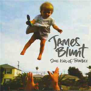 James Blunt - Some Kind Of Trouble flac album