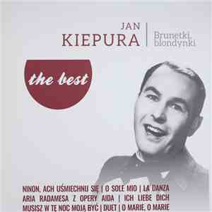 Jan Kiepura - The Best - Jan Kiepura - Brunetki, Blondynki flac album