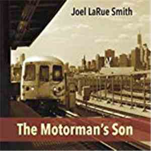 Joel LaRue Smith - The Motorman's Son flac album