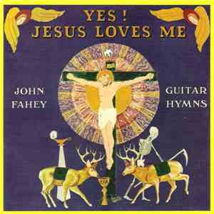 John Fahey - Yes! Jesus Loves Me flac album