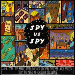 John Zorn - Spy Vs. Spy: The Music Of Ornette Coleman flac album