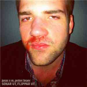 Jonas V m. Petter Beyer - Sonar Ut, Flippar Ut flac album