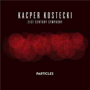 Kacper Kostecki - 21st Century Symphony flac album