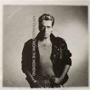 Kay Franzes - I Work The Weekend flac album