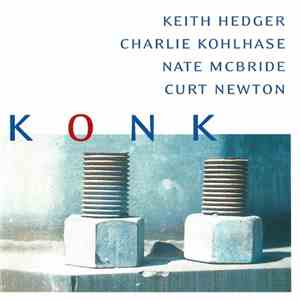 Keith Hedger / Charlie Kohlhase / Nate McBride / Curt Newton - Konk flac album