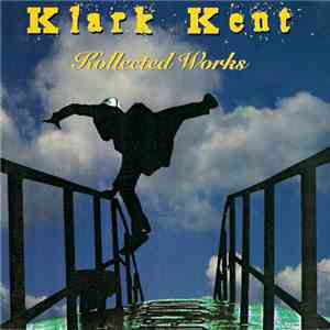 Klark Kent  - Kollected Works flac album