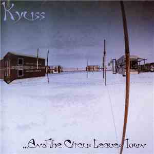 Kyuss - ...And The Circus Leaves Town flac album