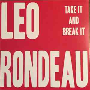 Leo Rondeau - Take It And Break It flac album