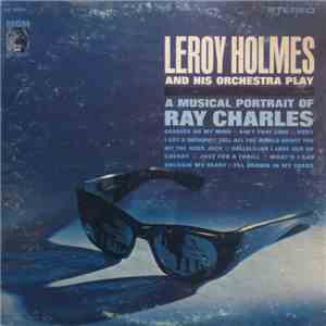 LeRoy Holmes Orchestra - A Musical Portrait Of Ray Charles flac album