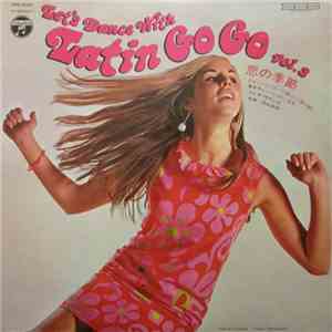 東京キューバン・ボーイズ, エレキ・サウンズ - Let's Dance With Latin Go Go Vol.3 恋の季節　ラテン・ゴーゴーで踊ろう (第３集) flac album