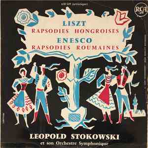 Liszt - Enesco - Leopold Stokowsky Et Son Orchestre Symphonique - Liszt: Rapsodies Hongroises / Enesco: Rapsodies Roumaines flac album