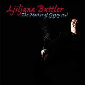 Ljiljana Buttler - The Mother Of Gypsy Soul flac album