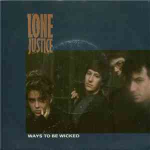 Lone Justice - Ways To Be Wicked flac album