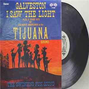 Los Norte Americanos - Galveston - I Saw The Light And Other Hits In The Tijuana Sound flac album
