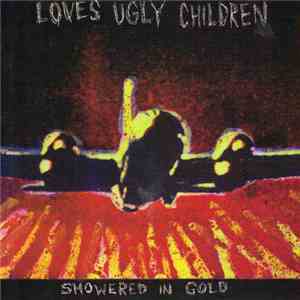Loves Ugly Children - Showered In Gold flac album