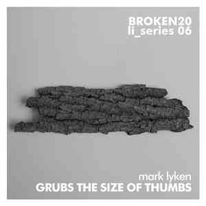 Mark Lyken - Grubs The Size Of Thumbs flac album