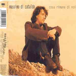Massimo Di Cataldo - Cosa Rimane Di Noi flac album