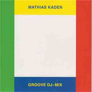 Mathias Kaden - Groove DJ-Mix flac album