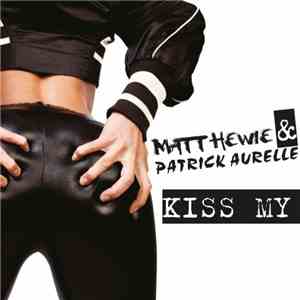 Matt Hewie & Patrick Aurelle - Kiss My flac album