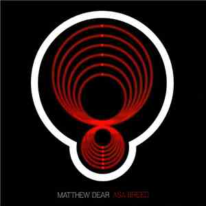 Matthew Dear - Asa Breed (Black Edition) flac album