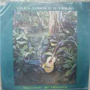 Maurício de Oliveira - Villa-Lobos e o Violão - Vol. 1 flac album