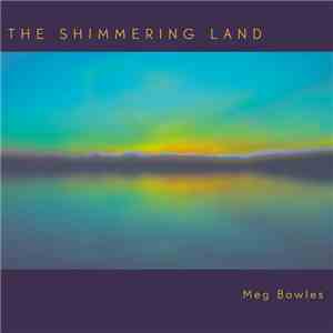 Meg Bowles - The Shimmering Land flac album