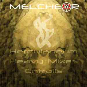 Melcheor - Herculaneum / Heavy Mixes / Entrails flac album
