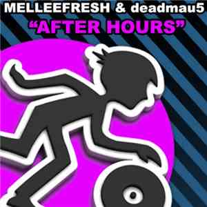 Melleefresh & Deadmau5 - After Hours flac album