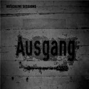 Mescaline Sessions - Ausgang flac album