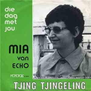 Mia Van Echo - Die Dag Met Jou / Tjing Tjingeling flac album