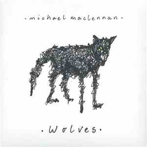 Michael MacLennan - Wolves flac album
