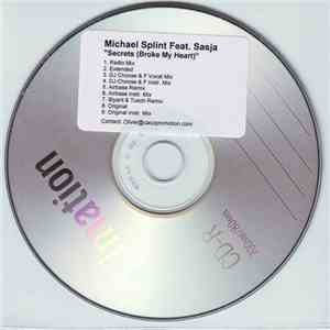 Michael Splint Feat. Sasja - Secrets (Broke My Heart) flac album