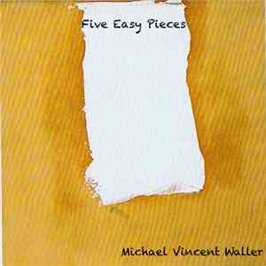 Michael Vincent Waller - Five Easy Pieces flac album