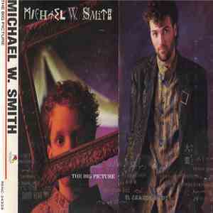 Michael W. Smith - The Big Picture flac album