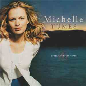 Michelle Tumes - Center Of My Universe flac album