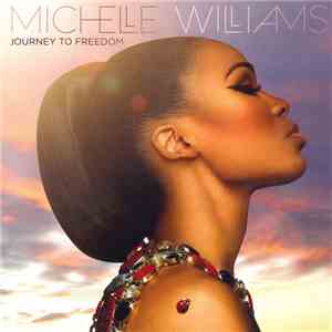 Michelle Williams - Journey To Freedom flac album