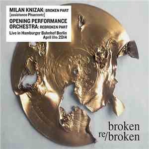 Milan Knizak assistance Phaerentz / Opening Performance Orchestra - Broken / Re/broken flac album