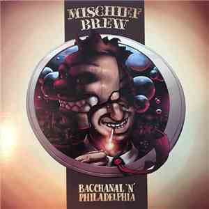 Mischief Brew - Bacchanal 'N' Philadelphia flac album