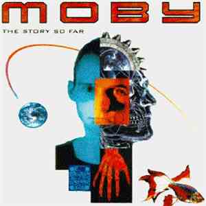 Moby - The Story So Far flac album