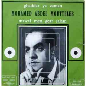 Mohamed Abdel Moutteleb - Ghaddar Ya Zaman / Mawal Men Gear Salam flac album