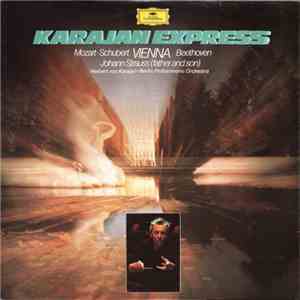 Mozart, Schubert, Beethoven, Johann Strauss (Father), Johann Strauss (Son) - Herbert von Karajan, Berlin Philharmonic Orchestra - Karajan Express: Vienna flac album