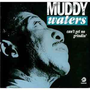 Muddy Waters - Can't Get No Grindin' flac album