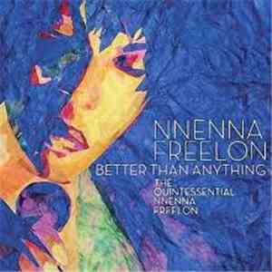 Nnenna Freelon - Better Than Anything: The Quintessential Nnenna Freelon flac album