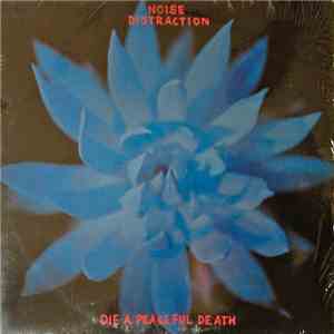 Noise Distraction - Die A Peaceful Death flac album