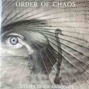 Order Of Chaos - Eyehate Swansongs flac album