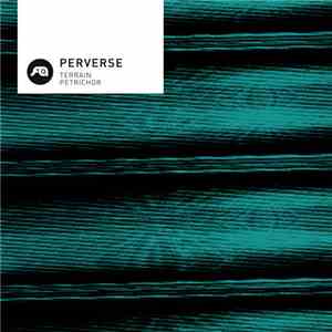 Perverse  - Terrain / Petrichor flac album