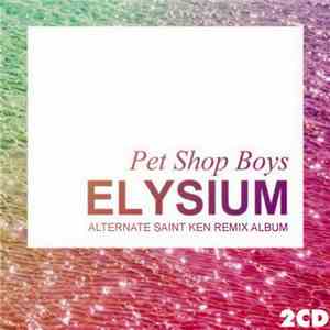 Pet Shop Boys - Elysium (Alternative Saint Ken Remix Album) flac album