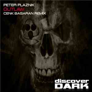 Peter Plaznik - Outlaw (Cenk Basaran Remix) flac album
