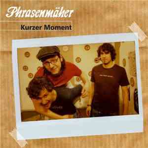 Phrasenmäher - Kurzer Moment flac album