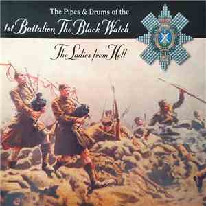 Pipes And Drums Of The 1st Battalion The Black Watch - The Ladies From Hell flac album